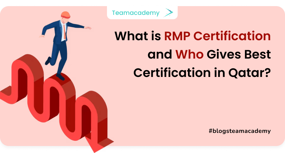 what-is-rmp-certification-and-who-gives-best-cert-in-qatar-teamacademy